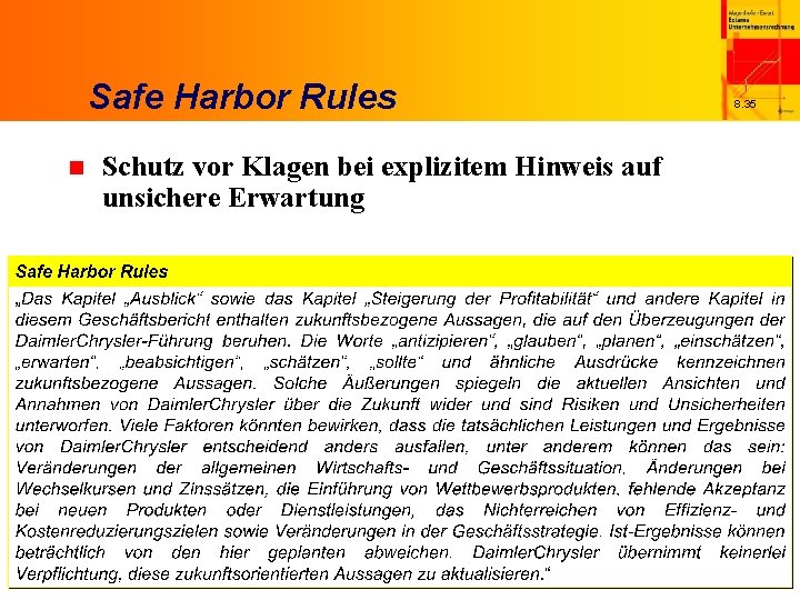 Safe Harbor Rules n Schutz vor Klagen bei explizitem Hinweis auf unsichere Erwartung 8.