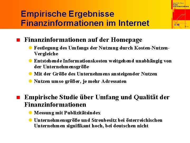 Empirische Ergebnisse Finanzinformationen im Internet n Finanzinformationen auf der Homepage l Festlegung des Umfangs