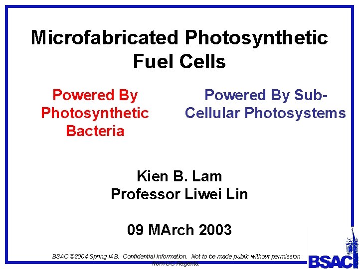 Microfabricated Photosynthetic Fuel Cells Powered By Photosynthetic Bacteria Powered By Sub. Cellular Photosystems Kien