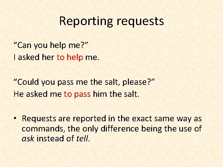 Reporting requests “Can you help me? ” I asked her to help me. “Could