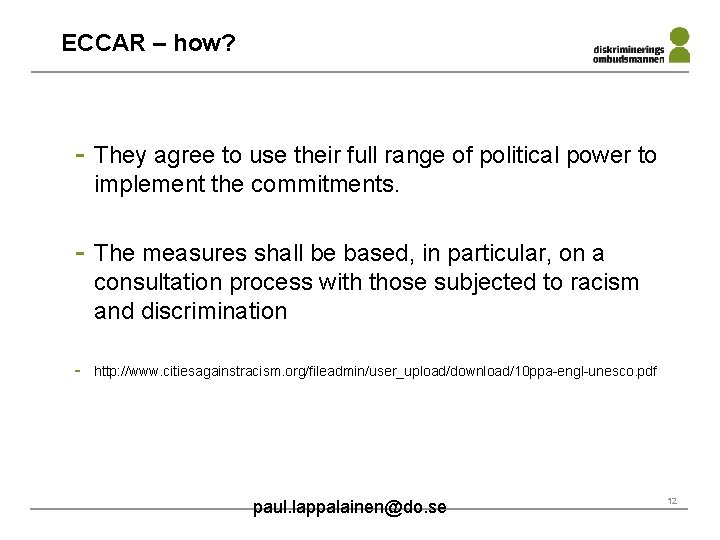 ECCAR – how? - They agree to use their full range of political power