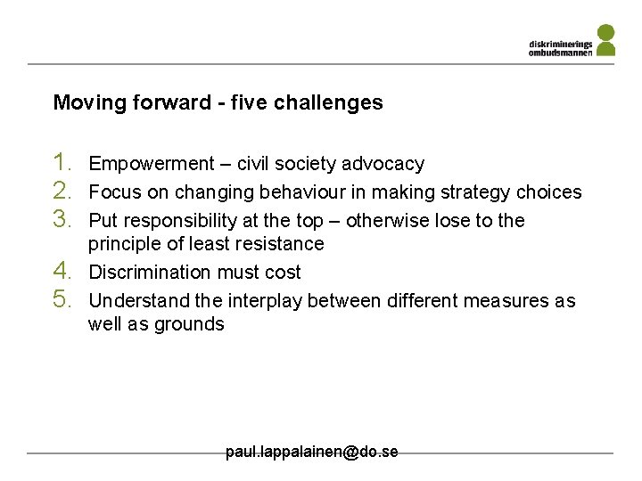 Moving forward - five challenges 1. 2. 3. 4. 5. Empowerment – civil society