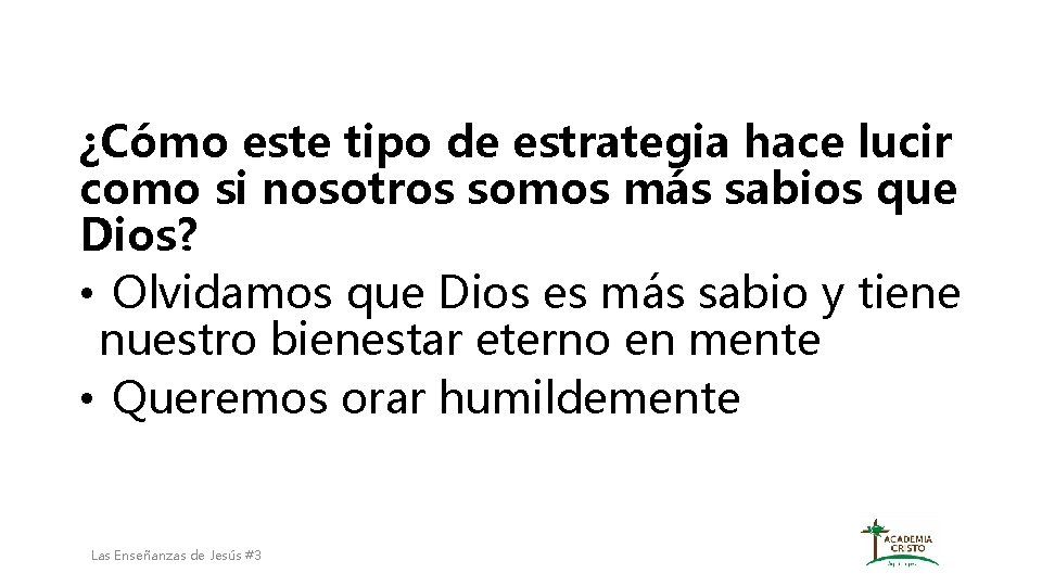 ¿Cómo este tipo de estrategia hace lucir como si nosotros somos más sabios que