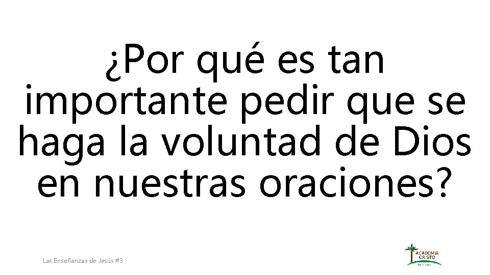 ¿Por qué es tan importante pedir que se haga la voluntad de Dios en