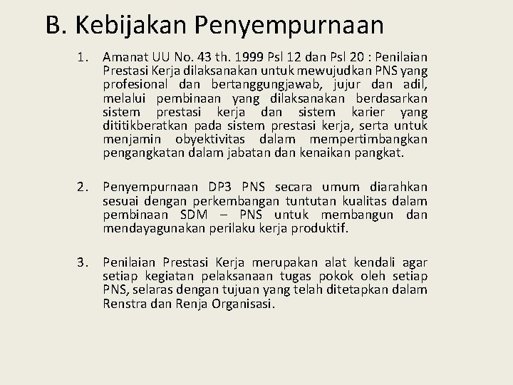 B. Kebijakan Penyempurnaan 1. Amanat UU No. 43 th. 1999 Psl 12 dan Psl