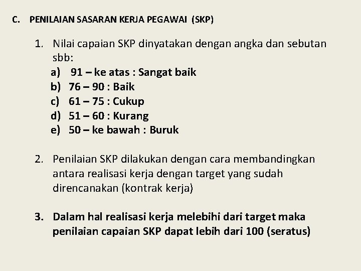 C. PENILAIAN SASARAN KERJA PEGAWAI (SKP) 1. Nilai capaian SKP dinyatakan dengan angka dan