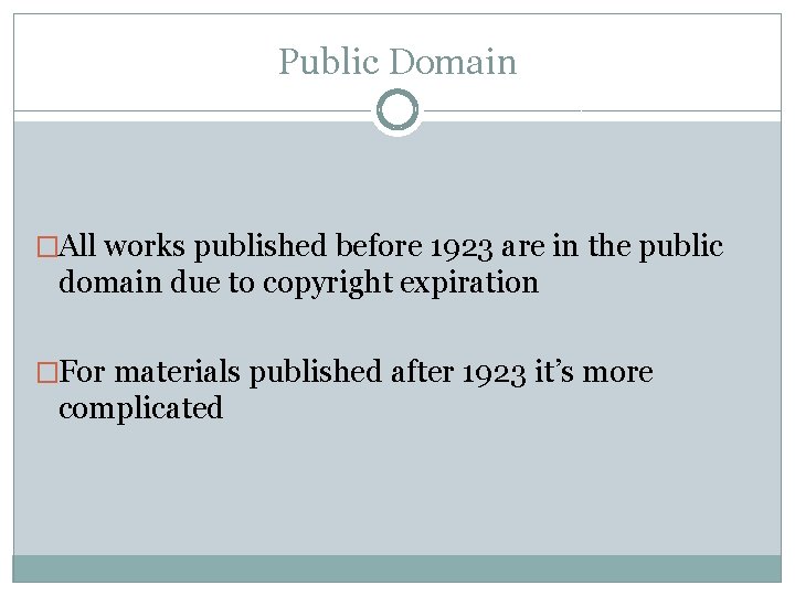 Public Domain �All works published before 1923 are in the public domain due to