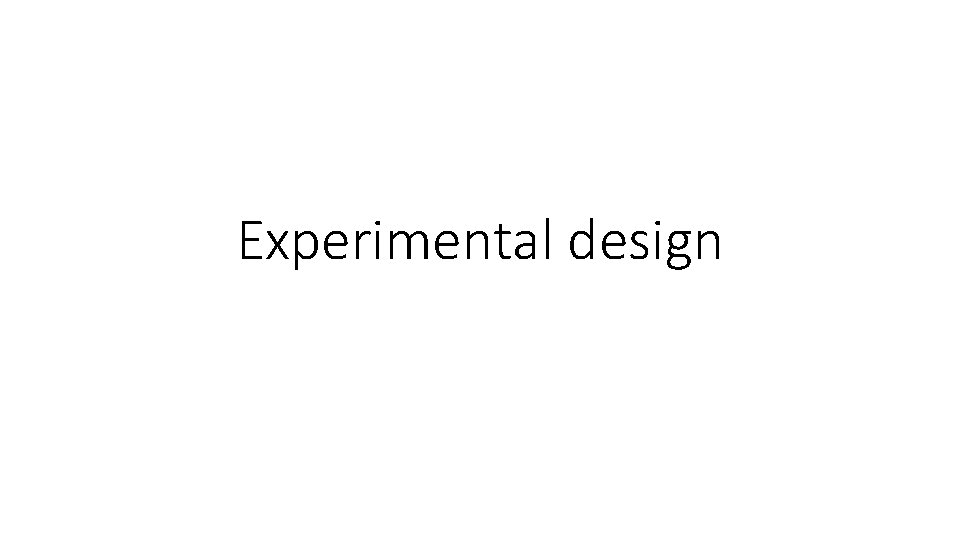 Experimental design 