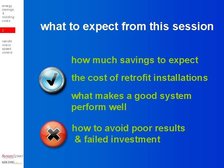 energy savings & molding costs 2 what to expect from this session retrofit motor