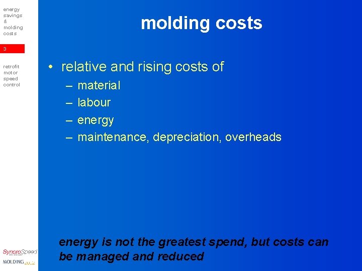 energy savings & molding costs 3 retrofit motor speed control • relative and rising