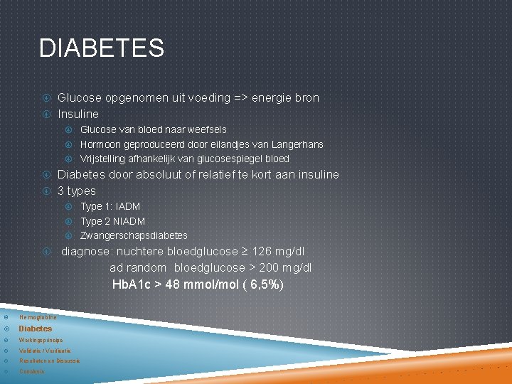DIABETES Glucose opgenomen uit voeding => energie bron Insuline Glucose van bloed naar weefsels
