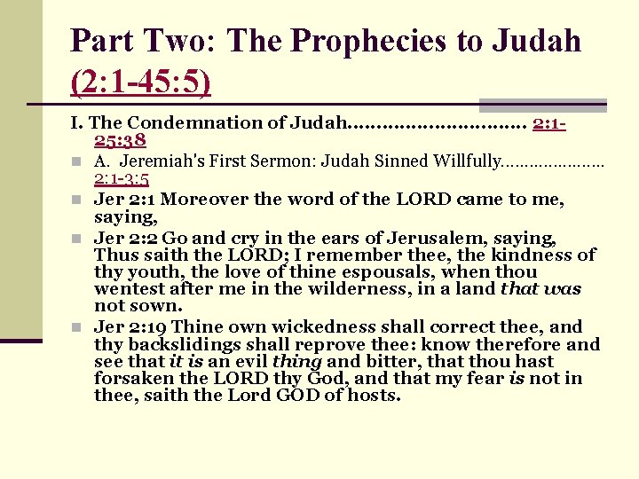 Part Two: The Prophecies to Judah (2: 1 -45: 5) I. The Condemnation of