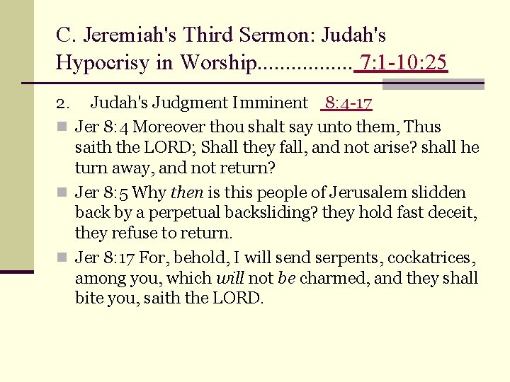 C. Jeremiah's Third Sermon: Judah's Hypocrisy in Worship. . . . 7: 1 -10: