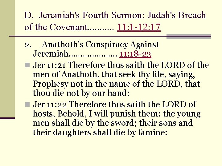 D. Jeremiah's Fourth Sermon: Judah's Breach of the Covenant. . . 11: 1 -12: