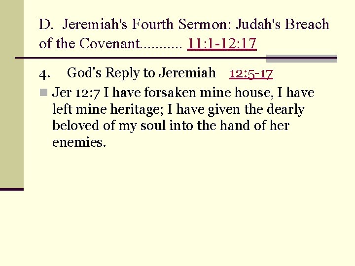 D. Jeremiah's Fourth Sermon: Judah's Breach of the Covenant. . . 11: 1 -12: