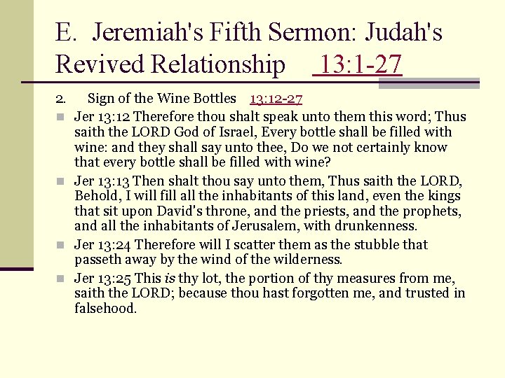 E. Jeremiah's Fifth Sermon: Judah's Revived Relationship 13: 1 -27 2. n n Sign