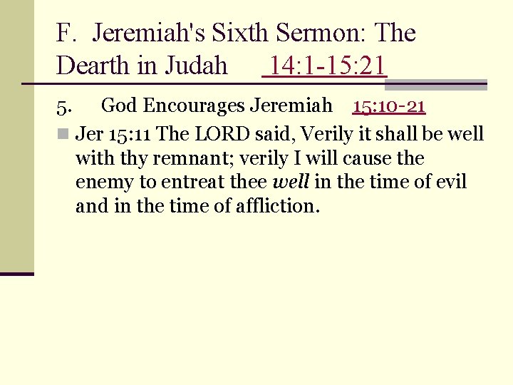 F. Jeremiah's Sixth Sermon: The Dearth in Judah 14: 1 -15: 21 5. God