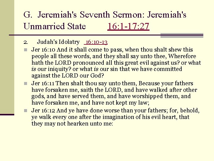 G. Jeremiah's Seventh Sermon: Jeremiah's Unmarried State 16: 1 -17: 27 2. Judah's Idolatry