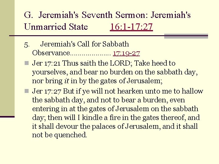 G. Jeremiah's Seventh Sermon: Jeremiah's Unmarried State 16: 1 -17: 27 5. Jeremiah's Call