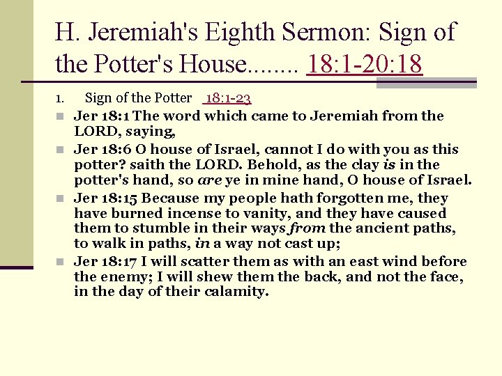 H. Jeremiah's Eighth Sermon: Sign of the Potter's House. . . . 18: 1