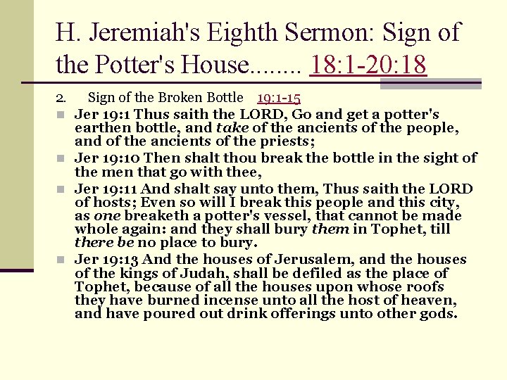 H. Jeremiah's Eighth Sermon: Sign of the Potter's House. . . . 18: 1