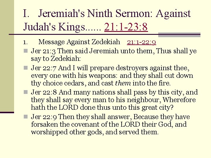 I. Jeremiah's Ninth Sermon: Against Judah's Kings. . . 21: 1 -23: 8 1.