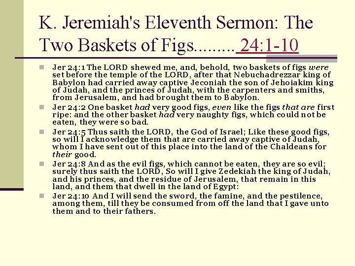 K. Jeremiah's Eleventh Sermon: The Two Baskets of Figs. . 24: 1 -10 n