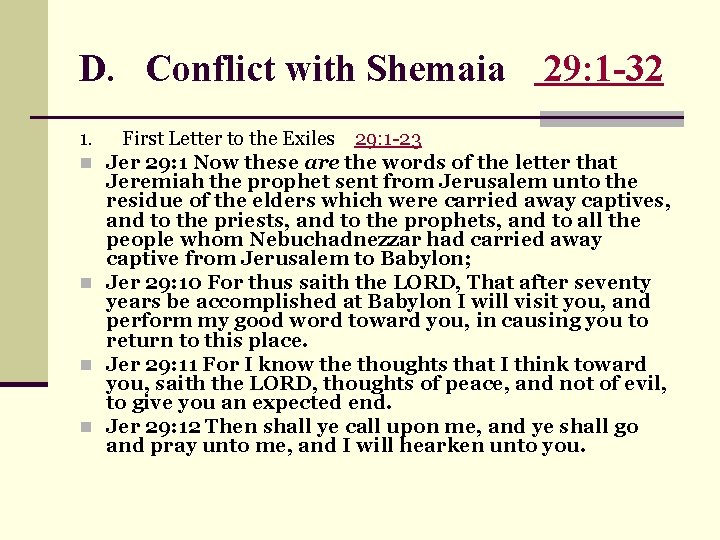 D. Conflict with Shemaia 1. n n 29: 1 -32 First Letter to the