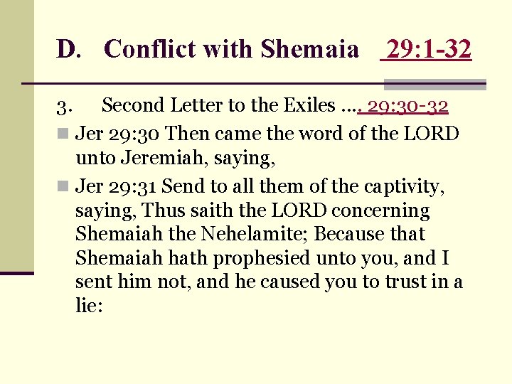 D. Conflict with Shemaia 3. 29: 1 -32 Second Letter to the Exiles. .