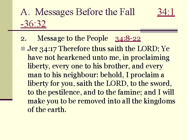 A. Messages Before the Fall -36: 32 2. 34: 1 Message to the People