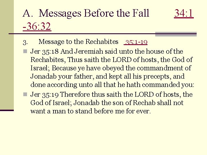 A. Messages Before the Fall -36: 32 3. 34: 1 Message to the Rechabites