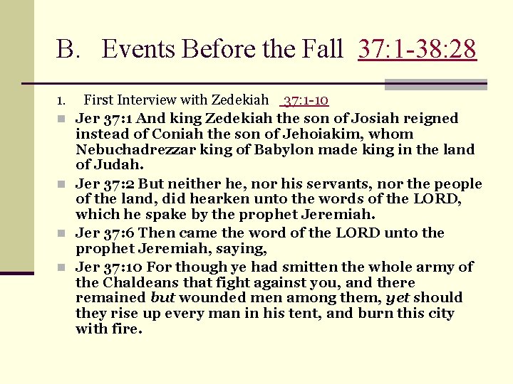 B. Events Before the Fall 37: 1 -38: 28 1. n n First Interview
