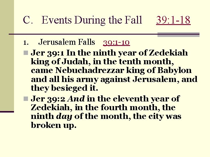 C. Events During the Fall 1. 39: 1 -18 Jerusalem Falls 39: 1 -10