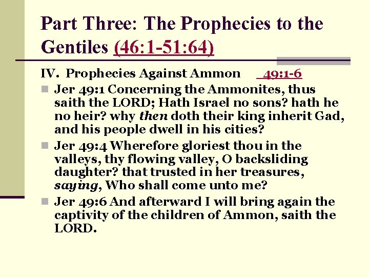 Part Three: The Prophecies to the Gentiles (46: 1 -51: 64) IV. Prophecies Against