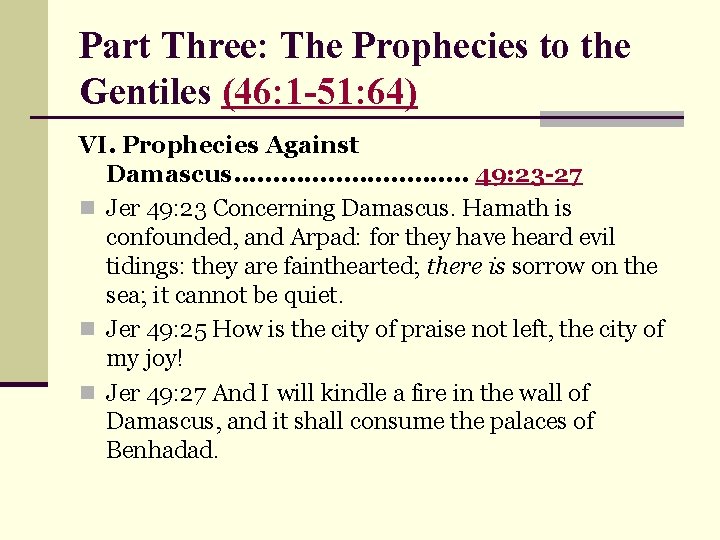 Part Three: The Prophecies to the Gentiles (46: 1 -51: 64) VI. Prophecies Against