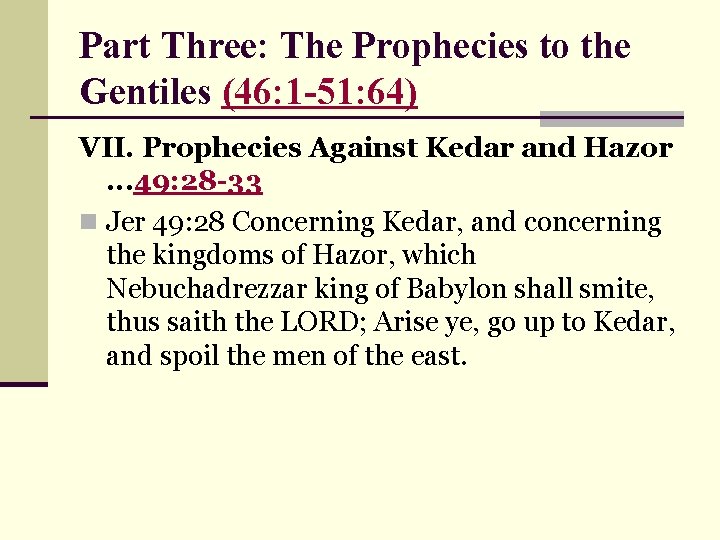 Part Three: The Prophecies to the Gentiles (46: 1 -51: 64) VII. Prophecies Against