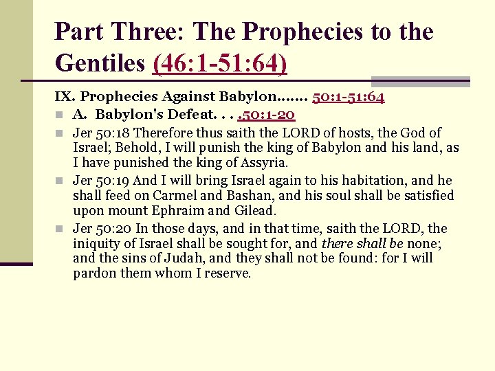 Part Three: The Prophecies to the Gentiles (46: 1 -51: 64) IX. Prophecies Against