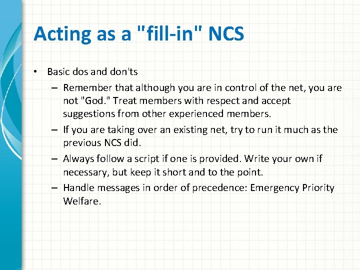 Acting as a "fill-in" NCS • Basic dos and don'ts – Remember that although