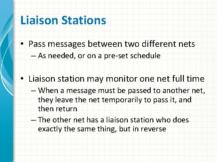 Liaison Stations • Pass messages between two different nets – As needed, or on