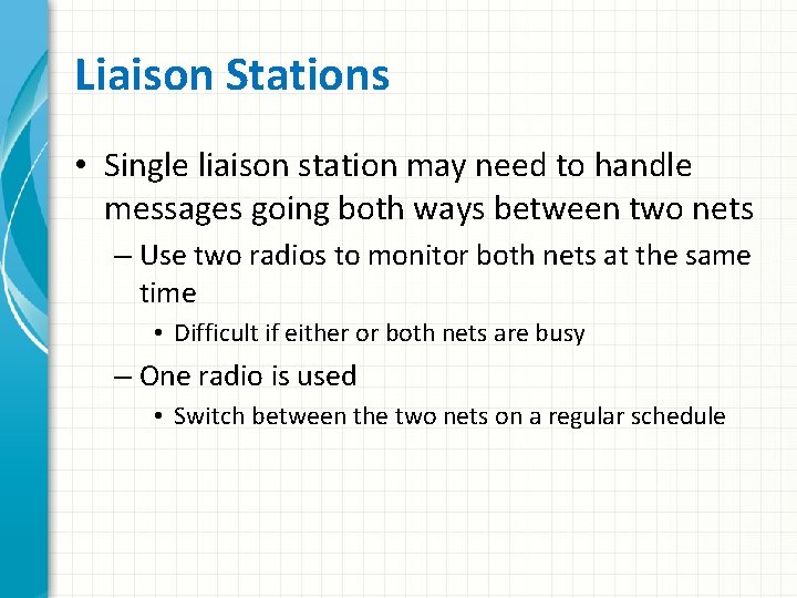 Liaison Stations • Single liaison station may need to handle messages going both ways