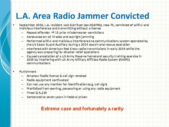 L. A. Area Radio Jammer Convicted • September 2006, L. A. resident Jack Gerritsen