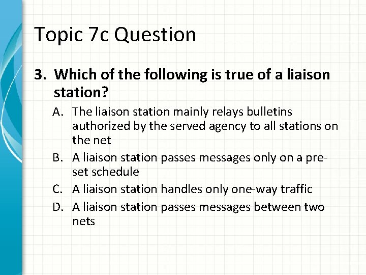 Topic 7 c Question 3. Which of the following is true of a liaison