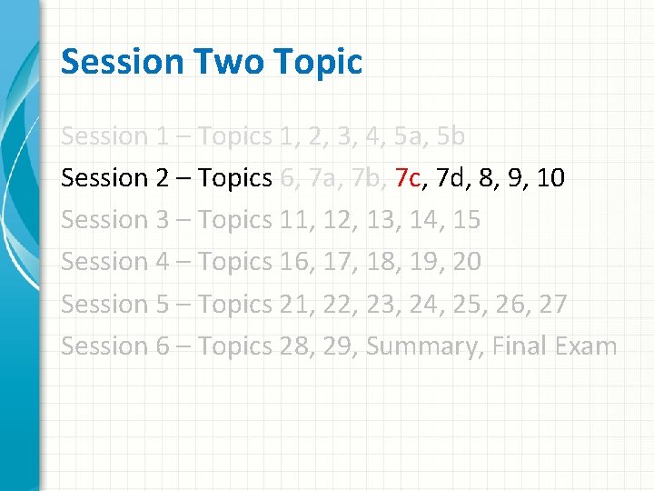 Session Two Topic Session 1 – Topics 1, 2, 3, 4, 5 a, 5