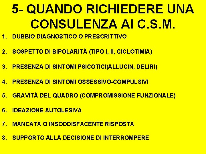 5 - QUANDO RICHIEDERE UNA CONSULENZA AI C. S. M. 1. DUBBIO DIAGNOSTICO O