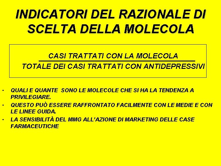 INDICATORI DEL RAZIONALE DI SCELTA DELLA MOLECOLA CASI TRATTATI CON LA MOLECOLA TOTALE DEI