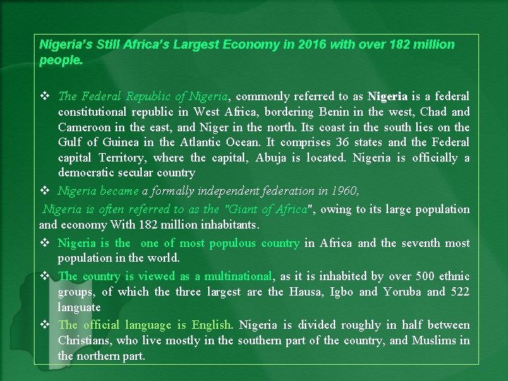 Nigeria’s Still Africa’s Largest Economy in 2016 with over 182 million people. v The