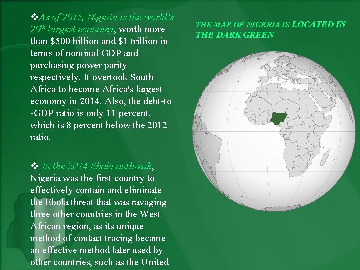 v. As of 2015, Nigeria is the world's 20 th largest economy, worth more