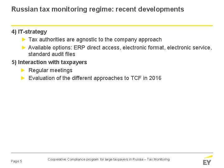 Russian tax monitoring regime: recent developments 4) IT-strategy ► Tax authorities are agnostic to Russian tax monitoring regime: recent developments 4) IT-strategy ► Tax authorities are agnostic to