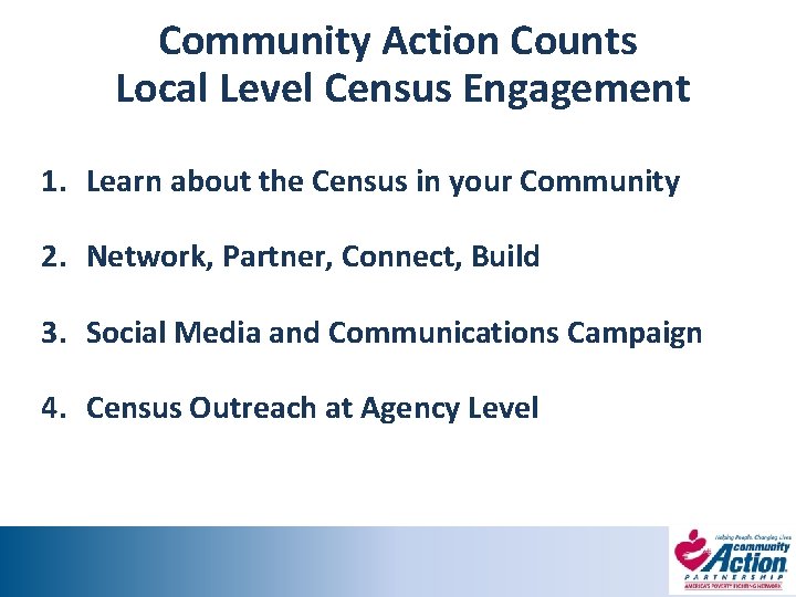 Community Action Counts Local Level Census Engagement 1. Learn about the Census in your