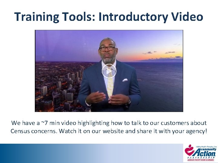 Training Tools: Introductory Video We have a ~7 min video highlighting how to talk